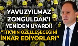 Deniz Yavuzyılmaz Zonguldak'ı yeniden uyardı: TTK'nın özelleştirileceğini inkar ediyorlar