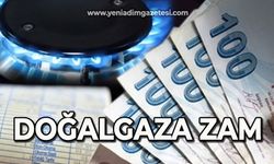 Doğalgaza zam