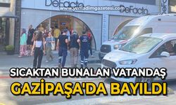 Sıcaktan bunalan vatandaş Gazipaşa'da bayıldı