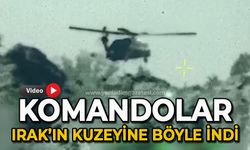 Komandolar Irak'ın kuzeyine böyle indi: İşte o nefes kesen anlar