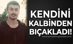 Kendini kalbinden bıçaklayan genç kurtarılamadı