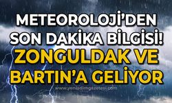 Meteoroloji'den son dakika bilgisi: Zonguldak ve Bartın'a geliyor!
