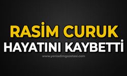 Rasim Curuk hayatını kaybetti