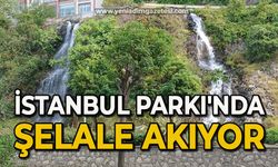 İstanbul Parkı'nda şelale akıyor