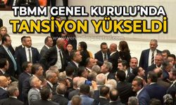 TBMM Genel Kurulu’nda tansiyon yükseldi