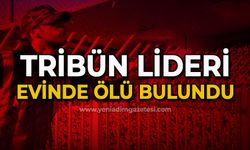 Zonguldak'ın yakından tanıdığı tribün lideri evinde ölü bulundu!