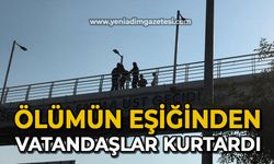 Ölümün eşiğinden vatandaşlar kurtardı