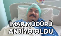 İmar müdürü anjiyo oldu