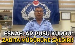 Esnaflar pusu kurdu: Zabıta müdürüne çirkin saldırı!