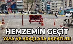 Hemzemin geçit yaya ve araçlara kapatıldı