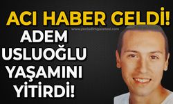 Acı haber geldi: Adem Usluoğlu yaşamını yitirdi!