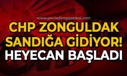 CHP Zonguldak sandığa gidiyor: Heyecan başladı