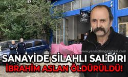 Sanayi sitesinde silahlı saldırı: İbrahim Aslan öldürüldü!