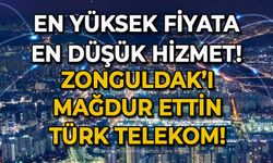 En yüksek fiyata en düşük hizmet: Zonguldak'ı mağdur ettin Türk Telekom!