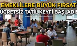 Emeklilere büyük fırsat: Ücretsiz tatil keyfi başladı!