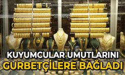 Kuyumcular umutlarını gurbetçilere bağladı