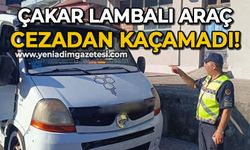 Çakar lambalı araç cezadan kaçamadı