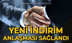 Yeni indirim anlaşması sağlandı