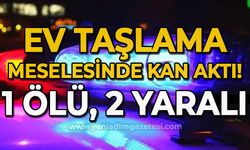 Ev taşlama meselesinde kan aktı: 1 ölü, 2 yaralı!