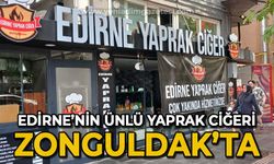 Edirne'nin ünlü yaprak ciğeri Zonguldak'a geldi