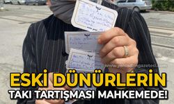 Eski dünürlerin takı tartışması mahkemede