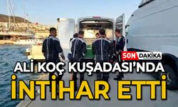 Ali Koç Kuşadası'nda intihar etti