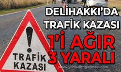 Delihakkı'da trafik kazası: 1'i ağır 3 yaralı