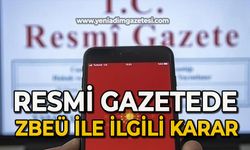 Resmi Gazetede ZBEÜ ile ilgili karar