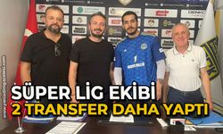 Süper lig ekibi 2 transfer daha yaptı