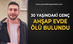 30 yaşındaki genç ahşap evde ölü bulundu