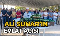 Ali Sunar’ın evlat acısı