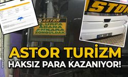 Astor Turizm haksız para kazanıyor!