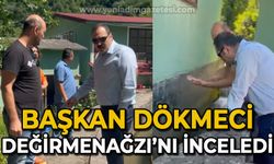 Altuğ Dökmeci Değirmenağzı'nı inceledi