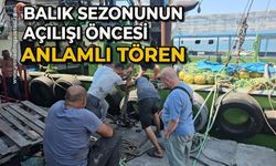 Balık sezonunun açılışı öncesi anlamlı tören