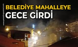 Belediye mahalleye gece girdi