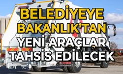 Bakanlık'tan yeni araçlar tahsis edilecek