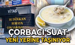 Çorbacı Suat yeni yerine taşınıyor