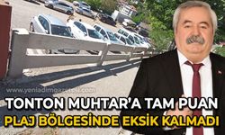 Tonton Muhtar'a tam puan: Plaj bölgesinde eksik kalmadı