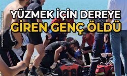 Yüzmek için dereye giren genç öldü