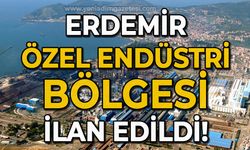 Erdemir "Özel Endüstri Bölgesi" ilan edildi