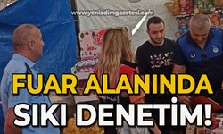 Fuar alanında sıkı denetim!