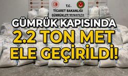 Gümrük kapısında 2.2 ton metamfetamin ele geçirildi