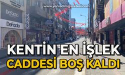 Kentin en işlek caddesi boş kaldı