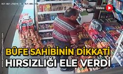 Büfe sahibinin dikkati, hırsızlığı ele verdi