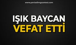 Işık Baycan vefat etti