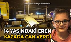 14 yaşındaki Eren kazada can verdi