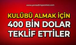 Kulübü almak için 400 bin dolar teklif ettiler