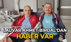 Lauvar Ahmet Birdal'dan haber var