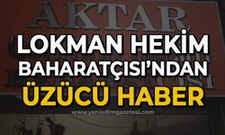 Lokman Hekim Baharatçısı'ndan üzücü haber