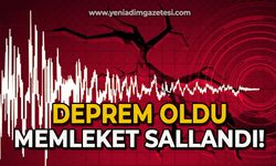 Deprem oldu: Memleket sallandı!